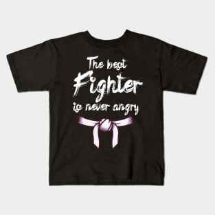 The best fighter is never angry Kids T-Shirt